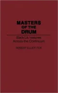Masters of the Drum: Black Lit/oratures Across the Continuum, Vol. 175