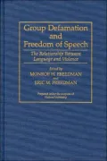 Group Defamation and Freedom of Speech: The Relationship Between Language and Violence, Vol. 78