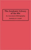 Academic Library of the 90s: An Annotated Bibliography