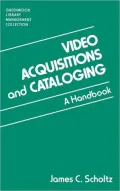 Video Acquisitions and Cataloging : A Handbook