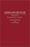 Zebulon Butler : Hero of the Revolutionary Frontier