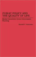 Public Policy and the Quality of Life: Market Incentives versus Government Planning, Vol. 161