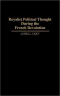 Royalist Political Thought During the French Revolution, Vol. 47