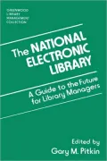 The National Electronic Library: A Guide to the Future for Library Managers