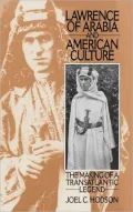 Lawrence Of Arabia And American Culture, Vol. 47