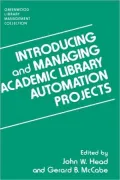 Introducing and Managing Academic Library Automation Projects