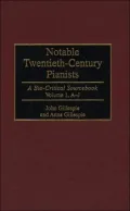 Notable Twentieth-Century Pianists: A Bio-Critical Sourcebook, Vol. 1