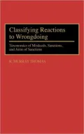 Classifying Reactions to Wrongdoing: Taxonomies of Misdeeds, Sanctions, and Aims of Sanctions, Vol. 29