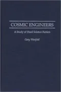 Cosmic Engineers