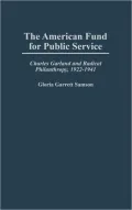 The American Fund for Public Service: Charles Garland and Radical Philanthropy, 1922-1941, Vol. 46