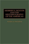 Herbert E. Bolton and the Historiography of the Americas, Vol. 5
