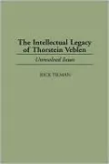 Intellectual Legacy Of Thorstein Veblen, Vol. 176