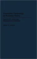 Information Technology As Business History Issues in the History and Management of Computers