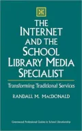 The Internet and the School Library Media Specialist: Transforming Traditional Services
