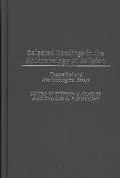 Selected Readings in the Anthropology of Religion: Theoretical and Methodological Essays