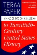 Term Paper Resource Guide to Twentieth-Century United States History