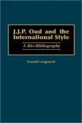J.J.P. Oud And The International Style, Vol. 5