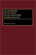 Leadership Selection In Six Western Democracies