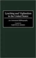 Lynching And Vigilantism In The United States, Vol. 34