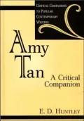 Amy Tan: A Critical Companion (Critical Companions to Popular Contemporary Writers Series)