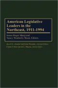 American Legislative Leaders In The Northeast, 1911-1994