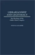 Librarianship and Legitimacy: The Ideology of the Public Library Inquiry, Vol. 90