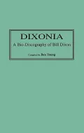 Dixonia : A Bio-Discography of Bill Dixon