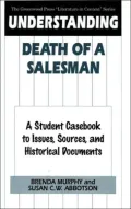 Understanding Death of a Salesman: A Student Casebook to Issues, Sources, and Historical Documents