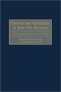 Growth and Variability in State Tax Revenue: An Anatomy of State Fiscal Crises