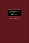 Mexico In The Age Of Proposals, 1821-1853, Vol. 12