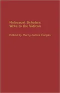 Holocaust Scholars Write To The Vatican, Vol. 58