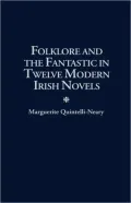 Folklore And The Fantastic In Twelve Modern Irish Novels, Vol. 76