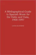 Biographical Guide To Spanish Music For The Violin And Viola, 1900-1997, Vol. 70