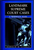 Landmark Supreme Court Cases: A Reference Guide