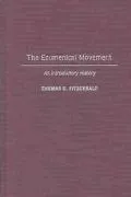Ecumenical Movement: An Introductory History