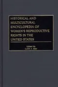 Historical and Multicultural Encyclopedia of Women's Reproductive Rights in the United States