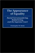 Appearance of Equality: Racial Gerrymandering, Redistricting, and the Supreme Court, Vol. 89