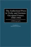 Authorized Press In Vichy And German-Occupied France, 1940-1944