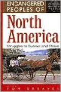Endangered Peoples of North America: Struggles to Survive and Thrive