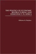 Politics Of Economic Restructuring And Democracy In Africa, Vol. 207