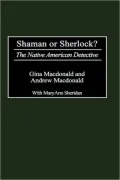 Shaman or Sherlock?: The Native American Detective, Vol. 74