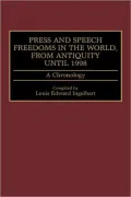 Press and Speech Freedoms in the World, from Antiquity until 1998: A Chronology