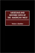 Museums and Historic Sites of the American West