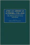 African American Authors, 1745-1945: A Bio-Bibliographical Critical Sourcebook