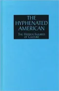 The Hyphenated American: The Hidden Injuries of Culture (Contributions in Psychology Series #38)