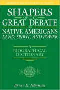 Shapers Of The Great Debate On Native Americans--Land, Spirit, And Power
