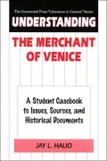 Understanding The Merchant of Venice: A Student Casebook to Issues, Sources, and Historical Documents