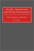 Neville Chamberlain And British Rearmament, Vol. 71