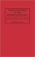 Sugar And Power In The Dominican Republic, Vol. 13