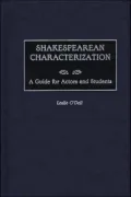 Shakespearean Characterization: A Guide for Actors and Students